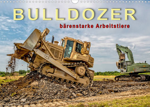 Bulldozer – bärenstarke Arbeitstiere (Wandkalender 2022 DIN A3 quer) von Roder,  Peter
