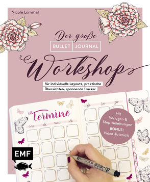 Bullet Journal – Der große Workshop vom YouTube-Star Ladies Lounge: Bewusster leben, kreative Auszeiten planen, Träume verwirklichen und Ziele erreichen von Lommel,  Nicole