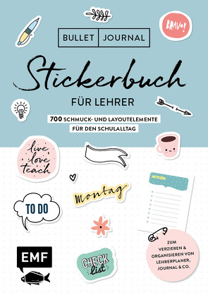 Bullet Journal – Stickerbuch für Lehrer: 700 Schmuck- und Layoutelemente für den Schulalltag von Edition Michael Fischer