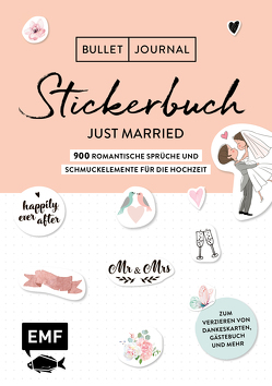 Bullet Journal – Stickerbuch Just married: 850 romantische Sprüche und Schmuckelemente für die Hochzeit von Edition Michael Fischer