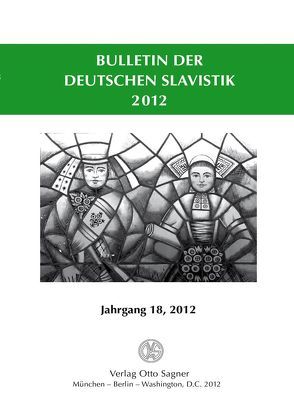 Bulletin der deutschen Slavistik. Jahrgang 18, 2012 von Kempgen,  Sebastian, Udolph,  Ludger