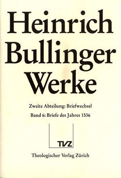 Bullinger, Heinrich: Werke von Bächtold,  Hans Ulrich, Bullinger,  Heinrich, Henrich,  Rainer