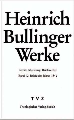Bullinger, Heinrich: Werke von Bullinger,  Heinrich, Henrich,  Rainer, Kess,  Alexandra, Moser,  Christian