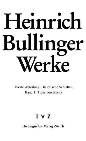 Bullinger, Heinrich: Werke von Bächtold,  Hans Ulrich, Bullinger,  Heinrich