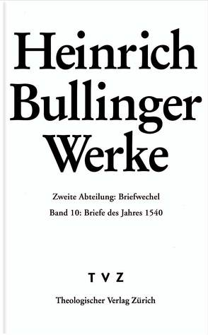 Bullinger, Heinrich: Werke von Bächtold,  Hans U, Bullinger,  Heinrich, Büsser,  Fritz, Henrich,  Rainer