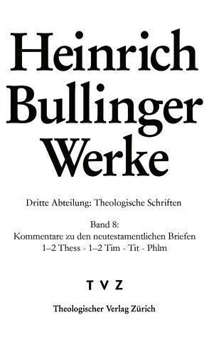 Bullinger Heinrich, Werke von Baschera,  Luca, Bullinger,  Heinrich, Moser,  Christian