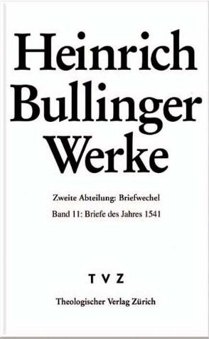 Bullinger, Heinrich: Werke von Bullinger,  Heinrich, Büsser,  Fritz, Henrich,  Rainer, Kess,  Alexandra, Moser,  Christian