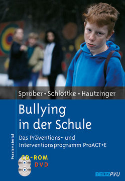 Bullying in der Schule von Hautzinger,  Martin, Schlottke,  Peter F., Spröber,  Nina