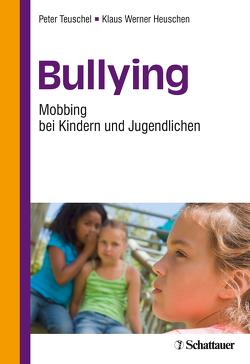 Bullying von Heuschen,  Klaus W, Teuschel,  Peter