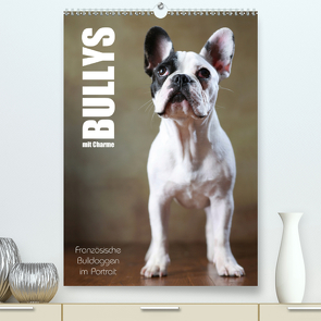 Bullys mit Charme – Französische Bulldoggen im Portrait (Premium, hochwertiger DIN A2 Wandkalender 2020, Kunstdruck in Hochglanz) von Behr,  Jana