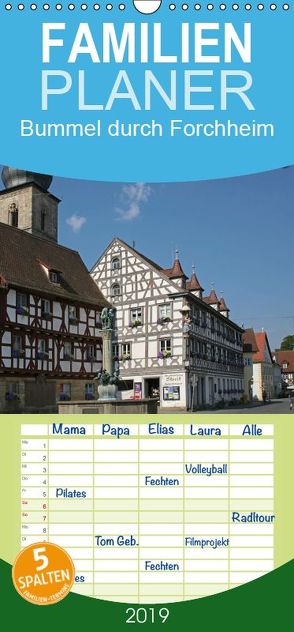 Bummel durch Forchheim – Familienplaner hoch (Wandkalender 2019 , 21 cm x 45 cm, hoch) von Berg,  Martina