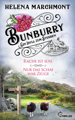 Bunburry – Ein Idyll zum Sterben von Marchmont,  Helena, Schilasky,  Sabine