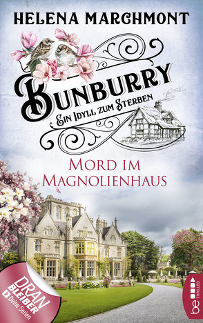 Bunburry – Mord im Magnolienhaus von Marchmont,  Helena, Schilasky,  Sabine