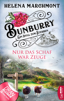 Bunburry – Nur das Schaf war Zeuge von Marchmont,  Helena, Schilasky,  Sabine