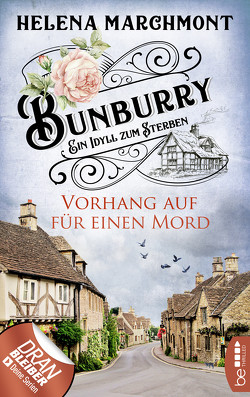 Bunburry – Vorhang auf für einen Mord von Marchmont,  Helena, Schilasky,  Sabine