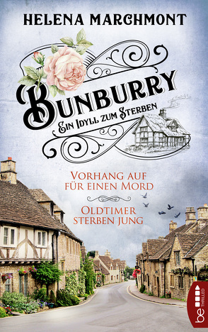 Bunburry – Vorhang auf für einen Mord & Oldtimer sterben jung von Marchmont,  Helena, Schilasky,  Sabine