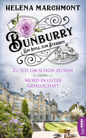 Bunburry – Zu tot, um schön zu sein & Mord in guter Gesellschaft von Marchmont,  Helena, Schilasky,  Sabine