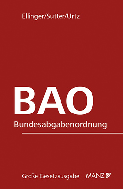 Bundesabgabenordnung – BAO von Ellinger,  Wolfgang, Sutter,  Franz Philipp, Urtz,  Christoph