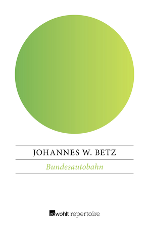 Bundesautobahn von Betz,  Johannes W.