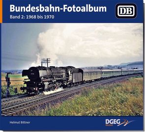 Bundesbahn-Fotoalbum, Band 2 von Bittner,  Helmut