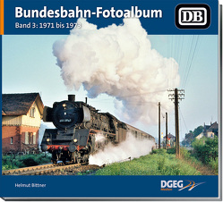 Bundesbahn-Fotoalbum, Band 3 von Bittner,  Helmut, Bothe,  Dietrich