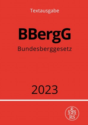 Bundesberggesetz – BBergG 2023 von Studier,  Ronny