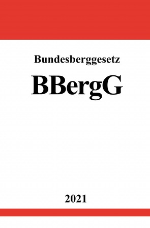 Bundesberggesetz (BBergG) von Studier,  Ronny