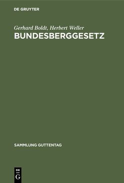 Bundesberggesetz von Boldt,  Gerhard, Mäßenhausen,  Hans-Ulrich von, Weller,  Herbert