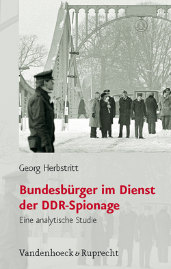 Bundesbürger im Dienst der DDR-Spionage von Herbstritt,  Georg