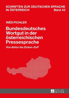 Bundesdeutsches Wortgut in der österreichischen Pressesprache von Pichler,  Inés