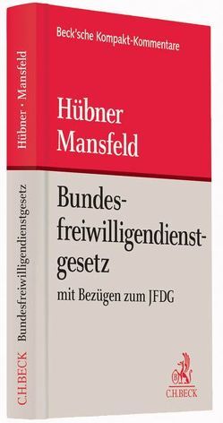 Bundesfreiwilligendienstgesetz von Hübner,  Eleonore, Mansfeld,  Michael
