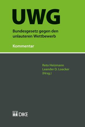 Bundesgesetz gegen den unlauteren Wettbewerb (UWG) von Heizmann,  Reto, Loacker,  Leander D.