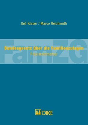 Bundesgesetz über die Familienzulagen (FamZG) von Kieser,  Ueli, Reichmuth,  Marco