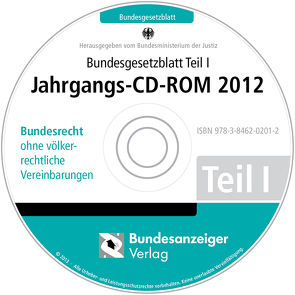 Bundesgesetzblatt Teil I Jahrgangs-CD-ROM 2012
