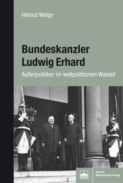 Bundeskanzler Ludwig Erhard von Welge,  Helmut