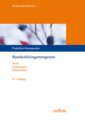 Bundeskleingartengesetz von Mainczyk,  Lorenz, Nessler,  Patrick R.