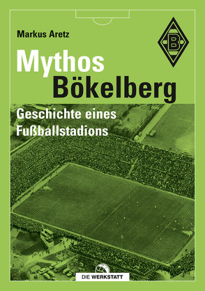 Mythos Bökelberg von Aretz,  Markus