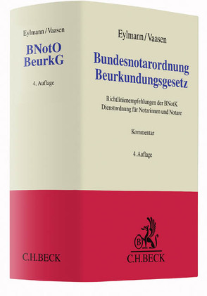 Bundesnotarordnung, Beurkundungsgesetz von Baumann,  Wolfgang, Blaeschke,  Joachim, Bormann,  Jens, Bremkamp,  Till, Buhr,  Henning de, Campe,  Moritz von, Ellefret,  Peter, Eylmann,  Horst, Frenz,  Norbert, Genske,  Tobias, Hagen,  Günther R., Hertel,  Christian, Hüren,  Dominik, Limmer,  Peter, Litzenburger,  Wolfgang, Lohmann,  Thilo, Miermeister,  Uwe, Mihm,  Katja, Mödl,  Robert, Müller,  Rüdiger, Simon,  Ulrich, Starke,  Timm, Uerlings,  Michael, Vaasen,  Hans-Dieter, Wilke,  Axel