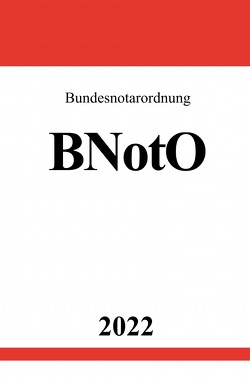 Bundesnotarordnung BNotO 2022 von Studier,  Ronny