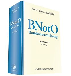 Bundesnotarordnung (BNotO) von Arndt,  Herbert, Lerch,  Klaus, Sandkuehler,  Gerd