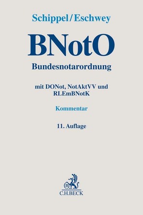 Bundesnotarordnung von Bösch,  Andreas, Bracker,  Ulrich, Eschwey,  Claudius, Frisch,  Markus, Herrmann,  Ulrich, Hornig,  Erich, Hushahn,  Johannes, Regler,  Rainer, Salzmann,  Andreas, Sander,  Julian, Sauer,  Konstantin, Schippel,  Helmut, Schramm,  Sabine, Seybold,  Karl, Sommer,  David, Stralendorff,  Niclot von, Strauß,  Benedikt, Teschner,  Anja, Winkelmann,  Thomas M.