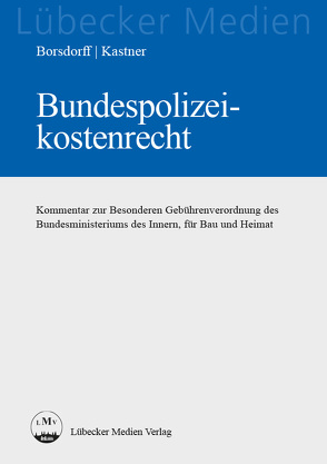 Bundespolizeikostenrecht von Borsdorff,  Anke, Kastner,  Martin