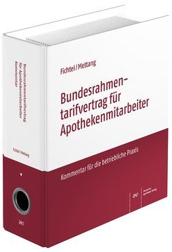 Bundesrahmentarifvertrag für Apothekenmitarbeiter von Fichtel,  Ulrich, Mettang,  Claudia