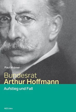 Bundesrat Arthur Hoffmann von Widmer,  Paul