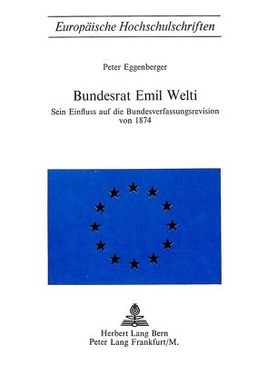 Bundesrat Emil Welti von Eggenberger,  Peter