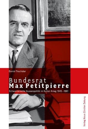 Bundesrat Max Petitpierre von Trachsel,  Daniel