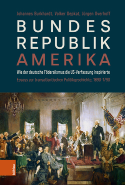 Bundesrepublik Amerika / A new American Confederation von Burkhardt,  Johannes, Burkhardt,  Ute Ursula, Depkat,  Volker, Overhoff,  Jürgen