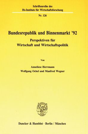 Bundesrepublik und Binnenmarkt ’92. von Herrmann,  Anneliese, Ochel,  Wolfgang, Wegner,  Manfred