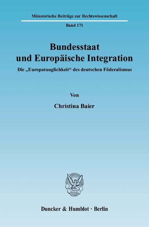 Bundesstaat und Europäische Integration. von Baier,  Christina