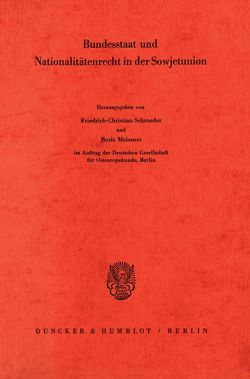 Bundesstaat und Nationalitätenrecht in der Sowjetunion. von Meissner,  Boris, Schroeder,  Friedrich-Christian